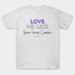 Love Me Like Sam Loves Cassie - Good Witch T-Shirt